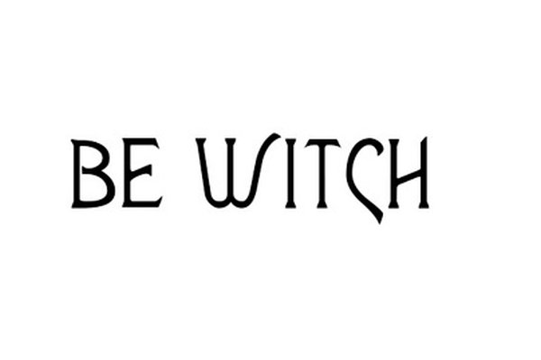 BE WITCH